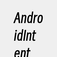 AndroidIntent