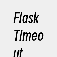 FlaskTimeout