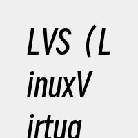 LVS（LinuxVirtualServ