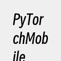 PyTorchMobile