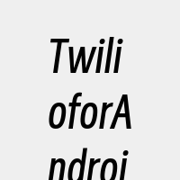 TwilioforAndroid