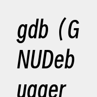 gdb（GNUDebugger）